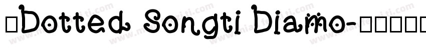 ●Dotted Songti Diamo字体转换